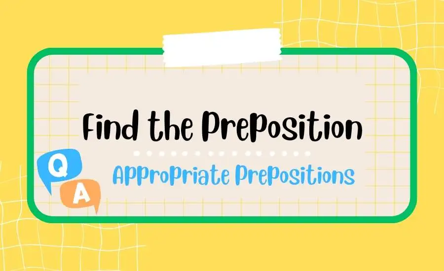 Fill in the blanks with appropriate prepositions
