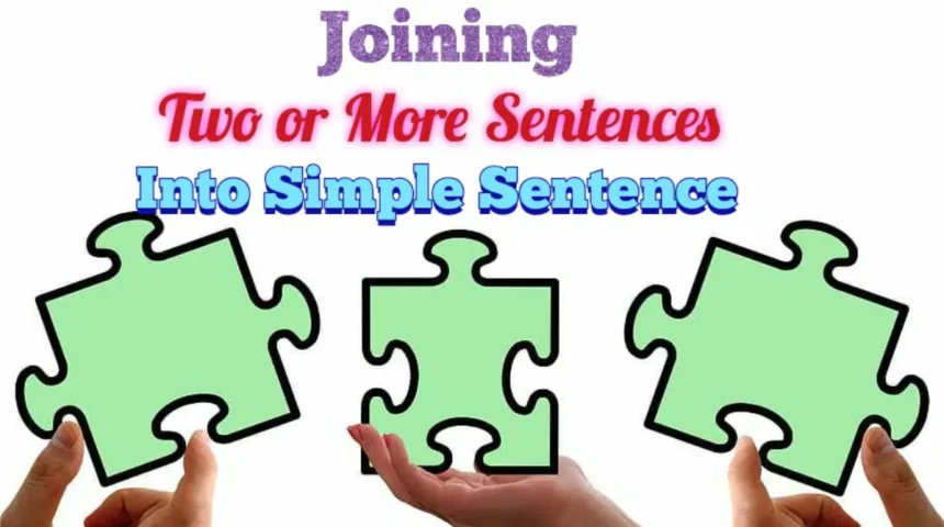 Joining of sentences into one simple sentence Rules