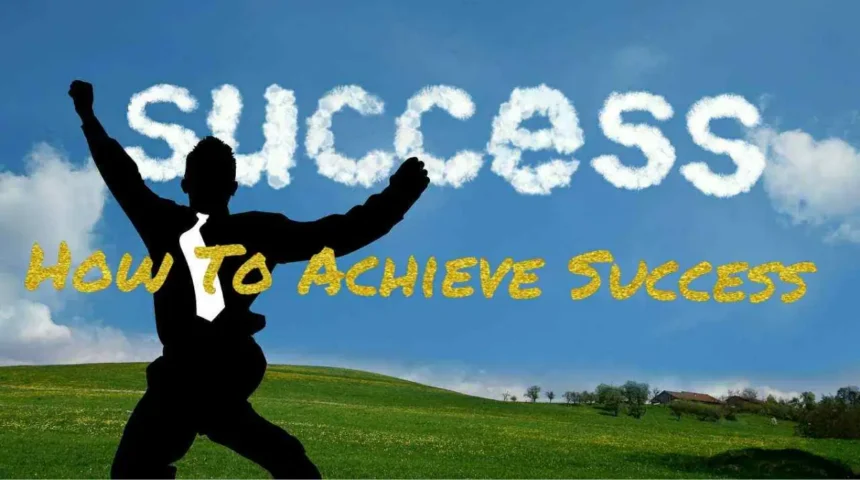 How to achieve success in life