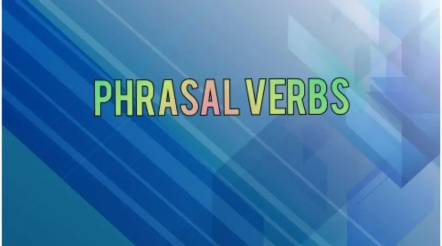 Most Useful Phrasal Verbs in English