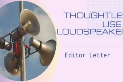 Letter to the Editor about Thoughtless Use of Loudspeakers