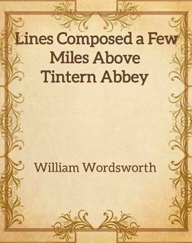 Lines Composed A Few Miles Above Tintern Abbey Summary Analysis