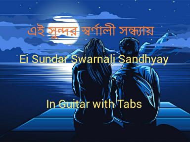 Ei Sundar Swarnali Sandhyay in GuitarTabs