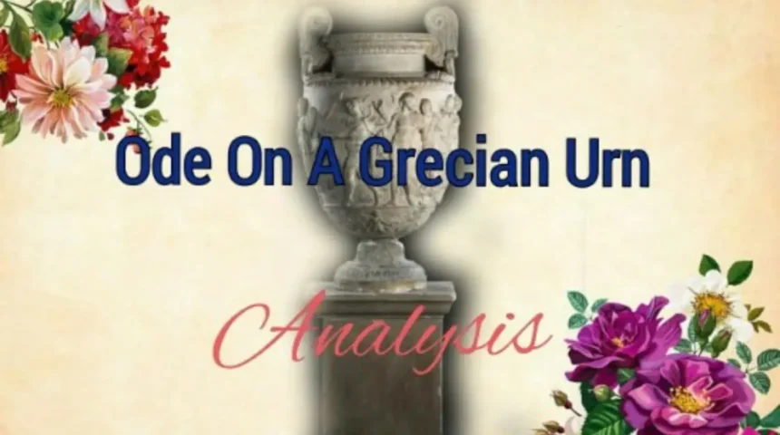 Substance and analysis of the poem Ode on a Grecian Urn