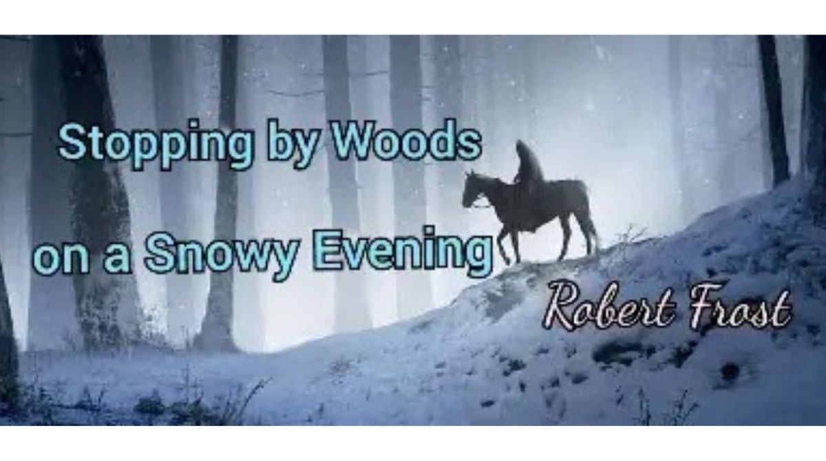 Stoping By The Woods On A Snowy Evening Summary Analysis