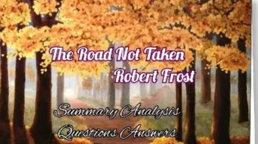 The Road Not Taken Summary Analysis Questions Answers